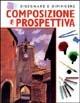 Composizione e prospettiva - Ken Howard - Libro Vallardi Industrie Grafiche 2008, Disegnare e dipingere | Libraccio.it