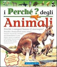 I perché degli animali  - Libro Vallardi Industrie Grafiche 2006, Perché? Domande e risposte su | Libraccio.it