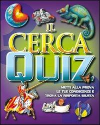 Il cercaquiz  - Libro Vallardi Industrie Grafiche 2007 | Libraccio.it