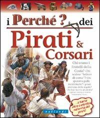 Pirati e corsari  - Libro Vallardi Industrie Grafiche 2009, Perché? Domande e risposte su | Libraccio.it