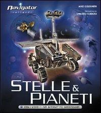 Stelle e pianeti. Ediz. illustrata - Mike Goldsmith - Libro Vallardi Industrie Grafiche 2009, Navigator | Libraccio.it
