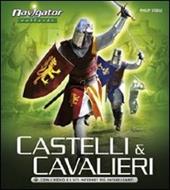 Castelli e cavalieri. Ediz. illustrata