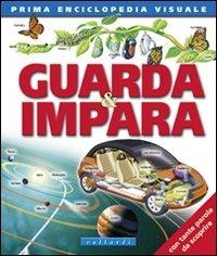 Guarda & impara. Prima enciclopedia visuale. Ediz. illustrata - Nicholas Harris - Libro Vallardi Industrie Grafiche 2011 | Libraccio.it