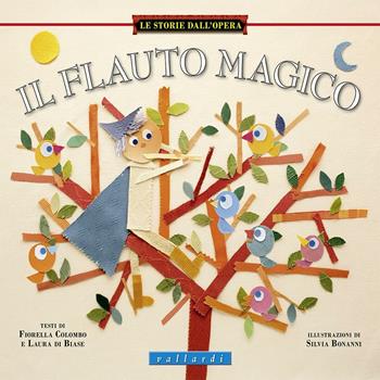 Il flauto magico. Ediz. illustrata - Fiorella Colombo, Laura Di Biase - Libro Vallardi Industrie Grafiche 2016, Le storie dall'opera | Libraccio.it