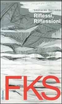 FKS. Riflessi, riflessioni. Fuksas, l'autobiografia - Massimiliano Fuksas, Leonardo Servadio - Libro Medusa Edizioni 2005, Dedalos | Libraccio.it