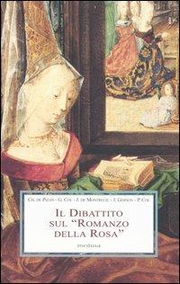 Il dibattito sul «Romanzo della Rosa»  - Libro Medusa Edizioni 2006, Le porpore | Libraccio.it