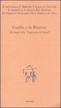Gadda e la Brianza. Nei luoghi della «Cognizione del dolore»  - Libro Medusa Edizioni 2007, Argonauti | Libraccio.it