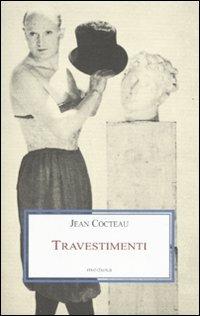 Travestimenti - Jean Cocteau - Libro Medusa Edizioni 2007, Le porpore | Libraccio.it