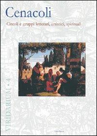 Cenacoli. Circoli e gruppi letterari, artistici, spirituali  - Libro Medusa Edizioni 2007, Viridarium | Libraccio.it