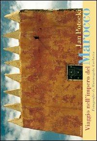 Viaggio nell'impero del Marocco - Jan Potocki - Libro Medusa Edizioni 2008, Wunderkammer | Libraccio.it