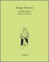Scaffale basso. Letture per ragazzi - Sergio Ferrero - Libro Medusa Edizioni 2009 | Libraccio.it
