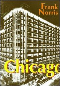 Chicago (La febbre del grano) - Frank Norris - Libro Medusa Edizioni 2010, Fabula | Libraccio.it
