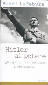 Hitler al potere. Cinque anni di nazismo in Germania