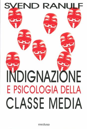 Indignazione e psicologia della classe media - Svend Ranulf - Libro Medusa Edizioni 2012, La zona rossa | Libraccio.it