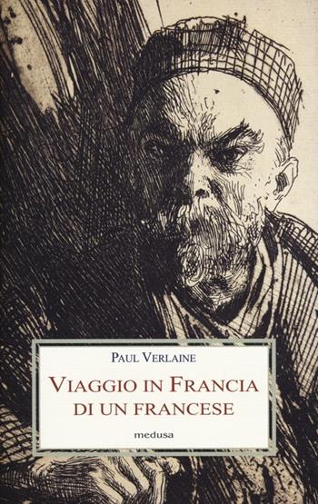 Viaggio in Francia di un francese - Paul Verlaine - Libro Medusa Edizioni 2013, Le porpore | Libraccio.it