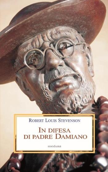 In difesa di padre Damiano - Robert Louis Stevenson - Libro Medusa Edizioni 2013, Le porpore | Libraccio.it