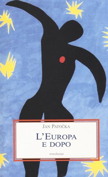 L' Europa e dopo - Jan Patocka - Libro Medusa Edizioni 2013, Le porpore | Libraccio.it