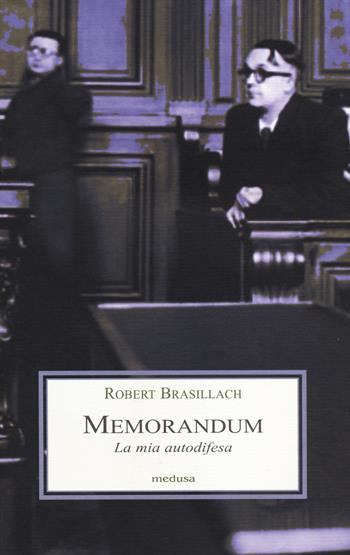 Memorandum. La mia autodifesa - Robert Brasillach - Libro Medusa Edizioni 2014, Le porpore | Libraccio.it