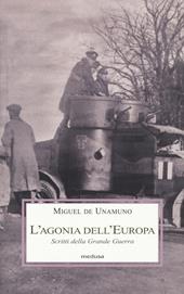 L' Agonia dell'Europa. Scritti della grande guerra