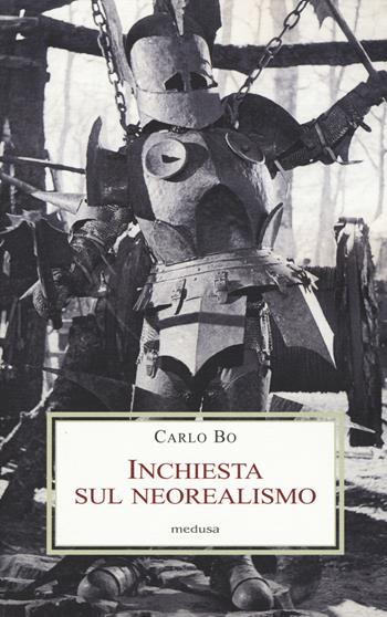 Inchiesta sul neorealismo - Carlo Bo - Libro Medusa Edizioni 2015, Le porpore | Libraccio.it