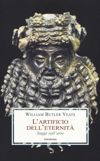 L' artificio dell'eternità. Saggi sull'arte - William Butler Yeats - Libro Medusa Edizioni 2015, Le porpore | Libraccio.it