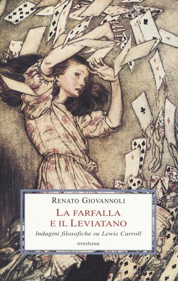 La farfalla e il leviatano. Indagini filosofiche su Lewis Carroll - Renato Giovannoli - Libro Medusa Edizioni 2017, Le porpore | Libraccio.it