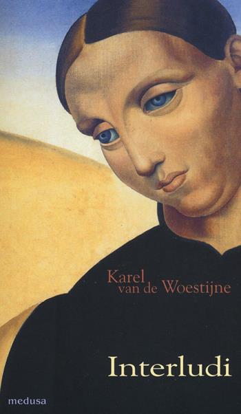 Interludi. Testo neerlandese a fronte - Karel Van de Woestijne - Libro Medusa Edizioni 2016, Rhythmós | Libraccio.it