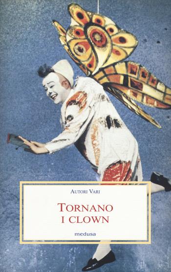 Tornano i clown  - Libro Medusa Edizioni 2017, Le porpore | Libraccio.it
