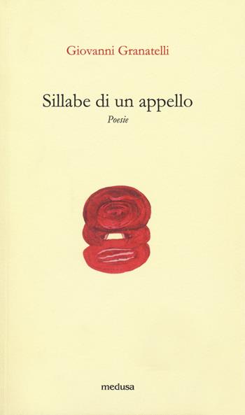 Sillabe di un appello - Giovanni Granatelli - Libro Medusa Edizioni 2018, Impronte | Libraccio.it