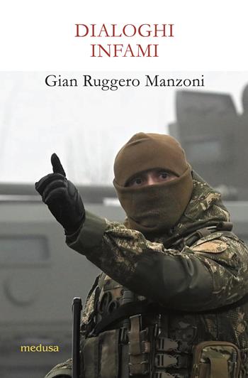 Dialoghi infami - Gian Ruggero Manzoni - Libro Medusa Edizioni 2024, La zattera | Libraccio.it
