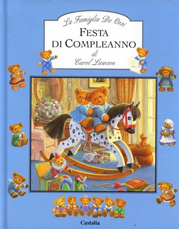 Festa di compleanno - Carol Lawson - Libro Castalia Casa Editrice 2002, L'infanzia ritrovata | Libraccio.it