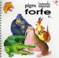 Pigro ingordo forte - Cristina Mesturini, Giovanna Mantegazza - Libro La Coccinella 1993, I più | Libraccio.it