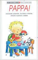 Pappa! Educazione alimentare, tra pranzi e spuntini, spiegata a genitori e bambini - Cinzia Cotti - Libro La Coccinella 1999, Genitori e bambini | Libraccio.it