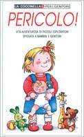 Pericolo! - Cristina Mesturini, Giovanna Mantegazza - Libro La Coccinella 1999, Genitori e bambini | Libraccio.it