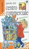 Parole del centro commerciale - Chiara Bordoni - Libro La Coccinella 2000, Come si chiama? | Libraccio.it
