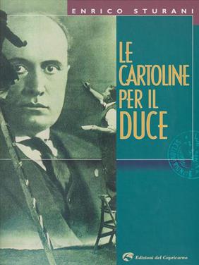 Cartoline per il duce - Enrico Sturani - Libro Edizioni del Capricorno 2004 | Libraccio.it