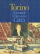 Torino. Il grande libro della città  - Libro Edizioni del Capricorno 2005 | Libraccio.it