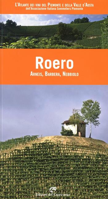Roero. Arneis, barbera, nebbiolo  - Libro Edizioni del Capricorno 2011 | Libraccio.it
