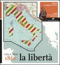 Italia, un paese speciale. Storia del Risorgimento e dell'Unità. Vol. 4: 1861: la libertà - Aldo A. Mola - Libro Edizioni del Capricorno 2011 | Libraccio.it