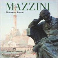 Mazzini - Simonetta Ronco - Libro Edizioni del Capricorno 2011, Biografie storiche | Libraccio.it