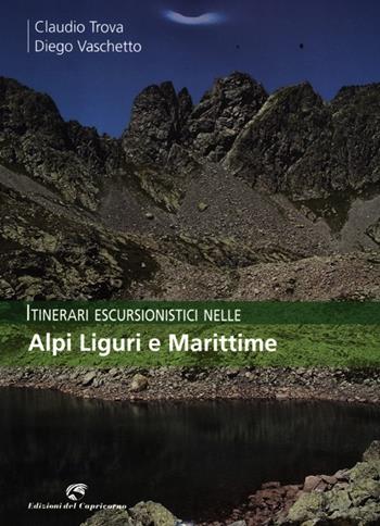 Itinerari escursionistici nelle Alpi Liguri e Marittime - Claudio Trova, Diego Vaschetto - Libro Edizioni del Capricorno 2012 | Libraccio.it