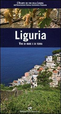 Liguria. Vini di mare e di terra - Mauro Carosso, Roberto Marro - Libro Edizioni del Capricorno 2011 | Libraccio.it