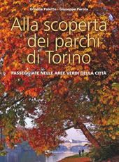 Alla scoperta dei parchi di Torino. Passeggiate nelle aree verdi della città