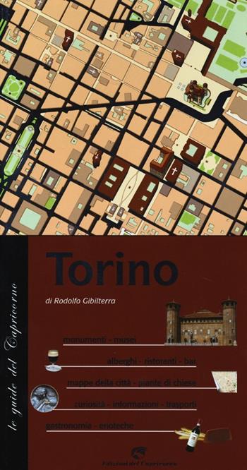 Torino - Rodolfo Gibilterra - Libro Edizioni del Capricorno 2013, Le guide del Capricorno | Libraccio.it
