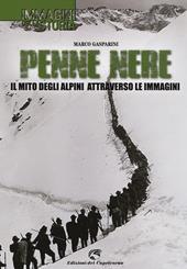 Penne nere. Il mito degli alpini attraverso le immagini