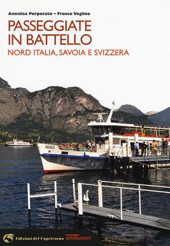 Passeggiate in battello. Nord Italia, Savoia e Svizzera - Annalisa Porporato, Franco Voglino - Libro Edizioni del Capricorno 2016, Altriturismi | Libraccio.it