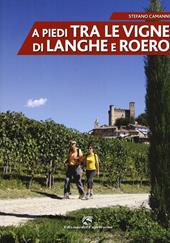 A piedi tra le vigne di Langhe e Roero