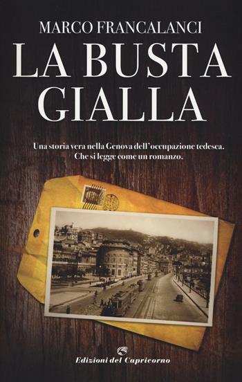 La busta gialla - Marco Francalanci - Libro Edizioni del Capricorno 2017 | Libraccio.it