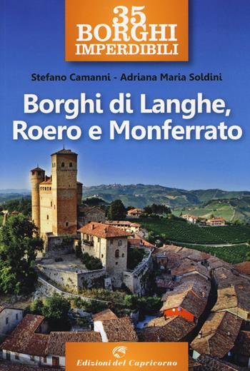 35 borghi imperdibili. Borghi di Langhe, Roero e Monferrato - Stefano Camanni, Adriana Maria Soldini - Libro Edizioni del Capricorno 2020 | Libraccio.it