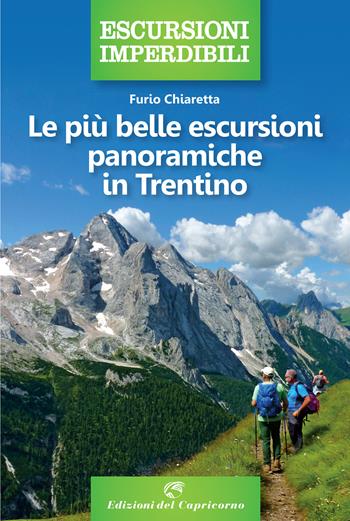 Le più belle escursioni panoramiche in Trentino - Furio Chiaretta - Libro Edizioni del Capricorno 2020, Escursioni imperdibili | Libraccio.it